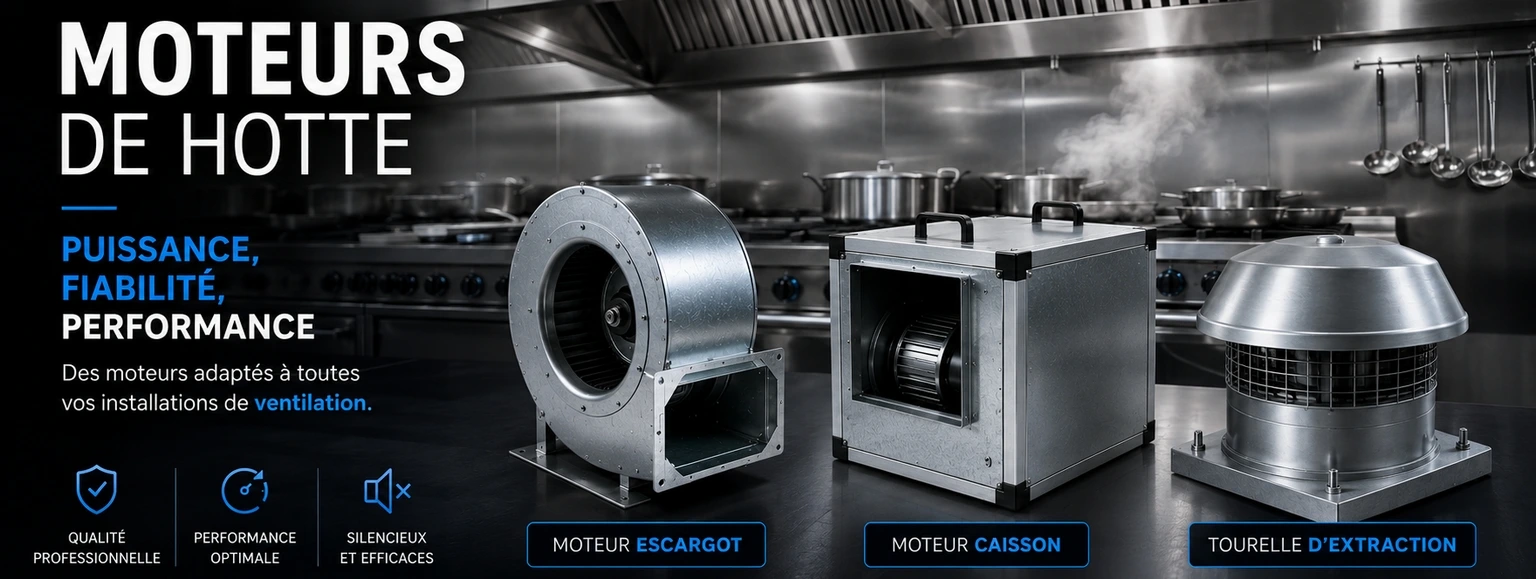 Moteurs hotte professionnelle